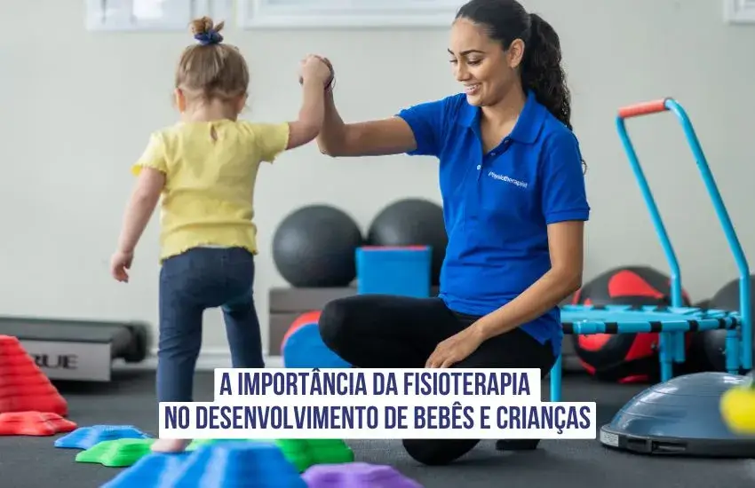 A Importância da Fisioterapia no Desenvolvimento de Bebês e Crianças